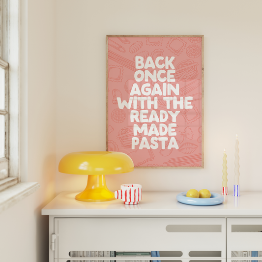 Back Once Again With The Ready Made Pasta | White and Pink | Art Print