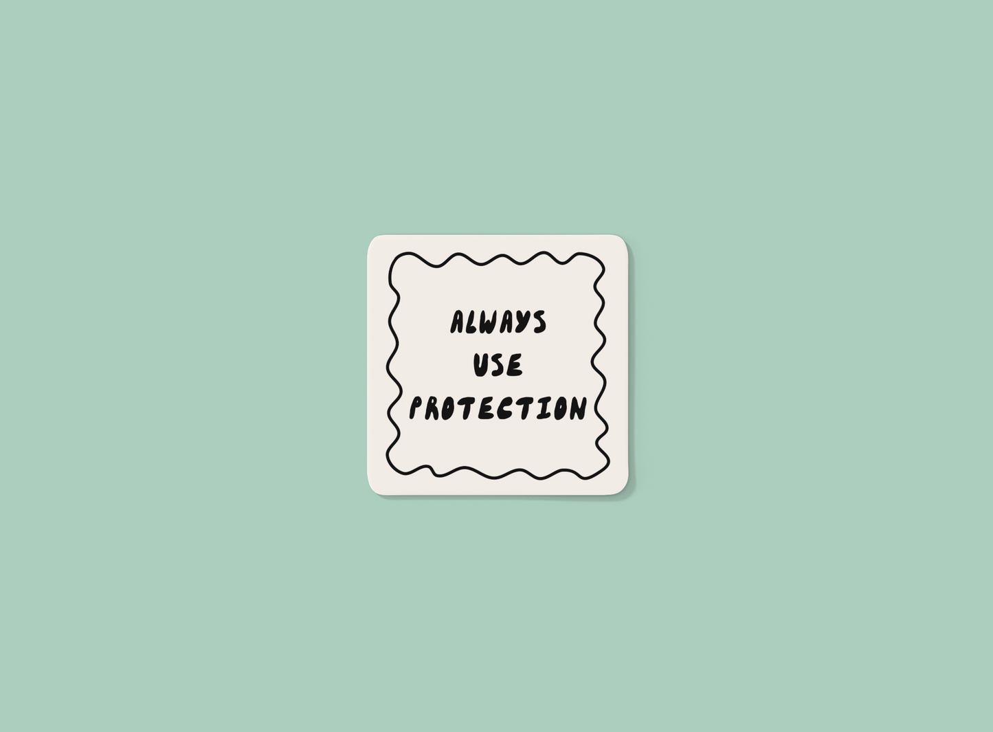 White Coaster | Always Use Protection | Black and Cream | Coaster | Wisdom and Wonder Designs