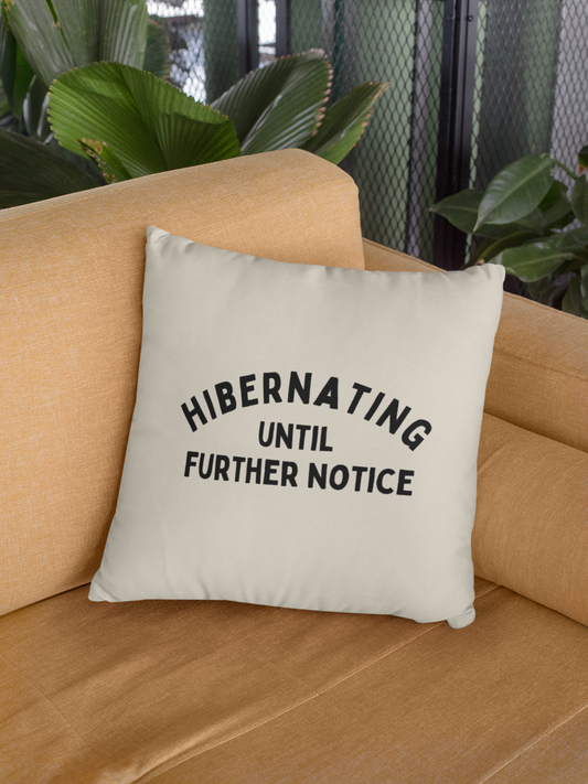 Hibernating Until Further Notice | Black and Cream | Cushion
