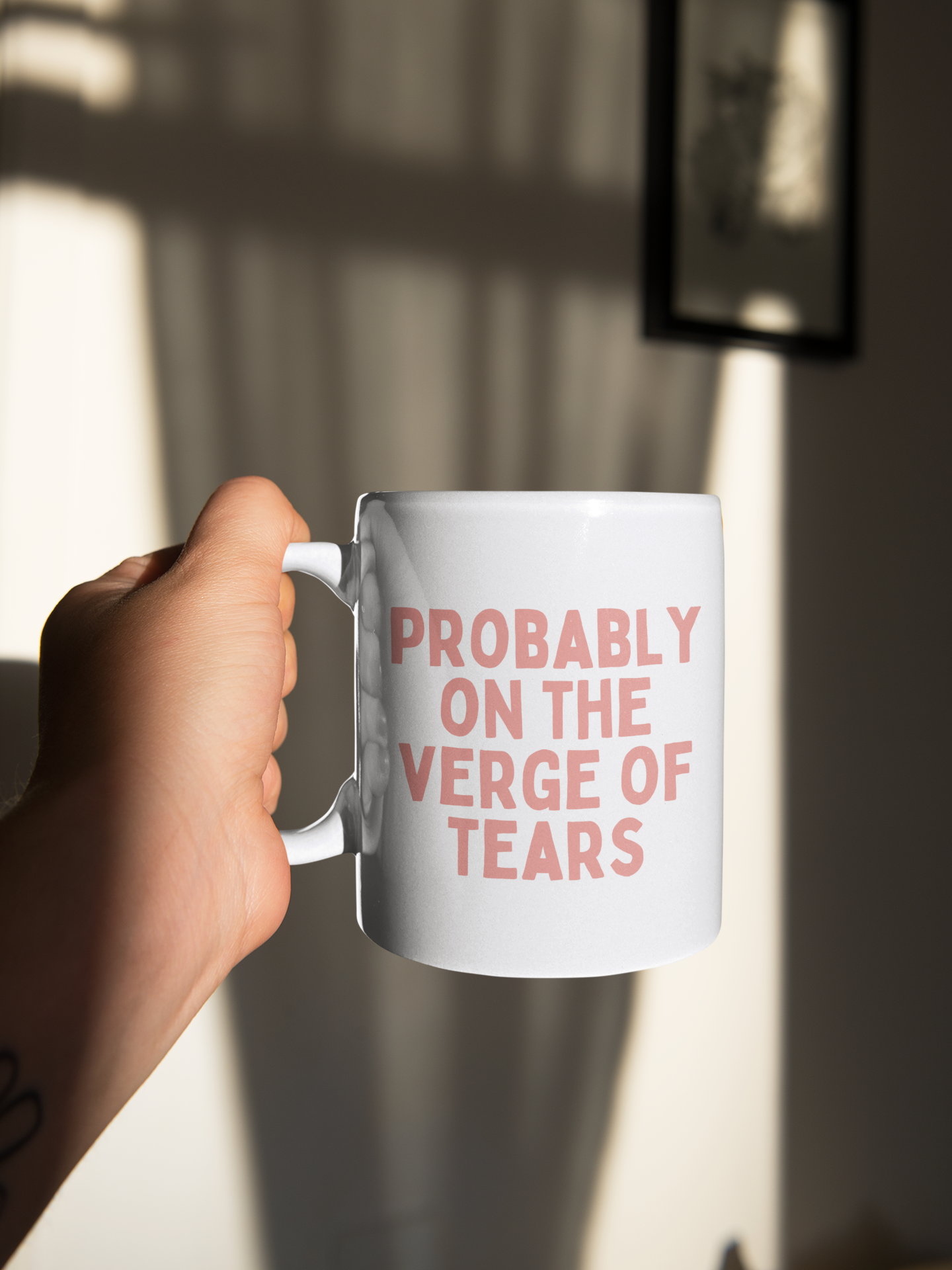 Ceramic / White Mugs | Probably On The Verge Of Tears | Pink | Ceramic Mug | Wisdom and Wonder Designs