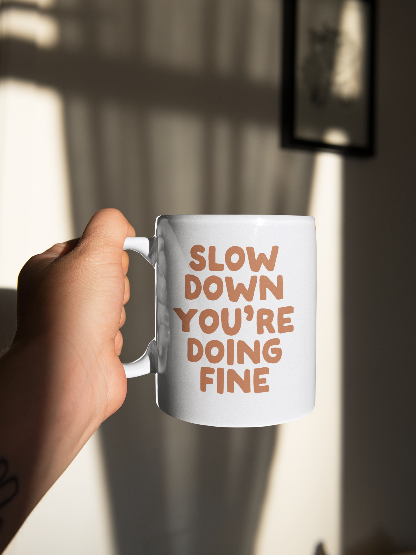 Slow Down You're Doing Fine | Tan | Ceramic Mug
