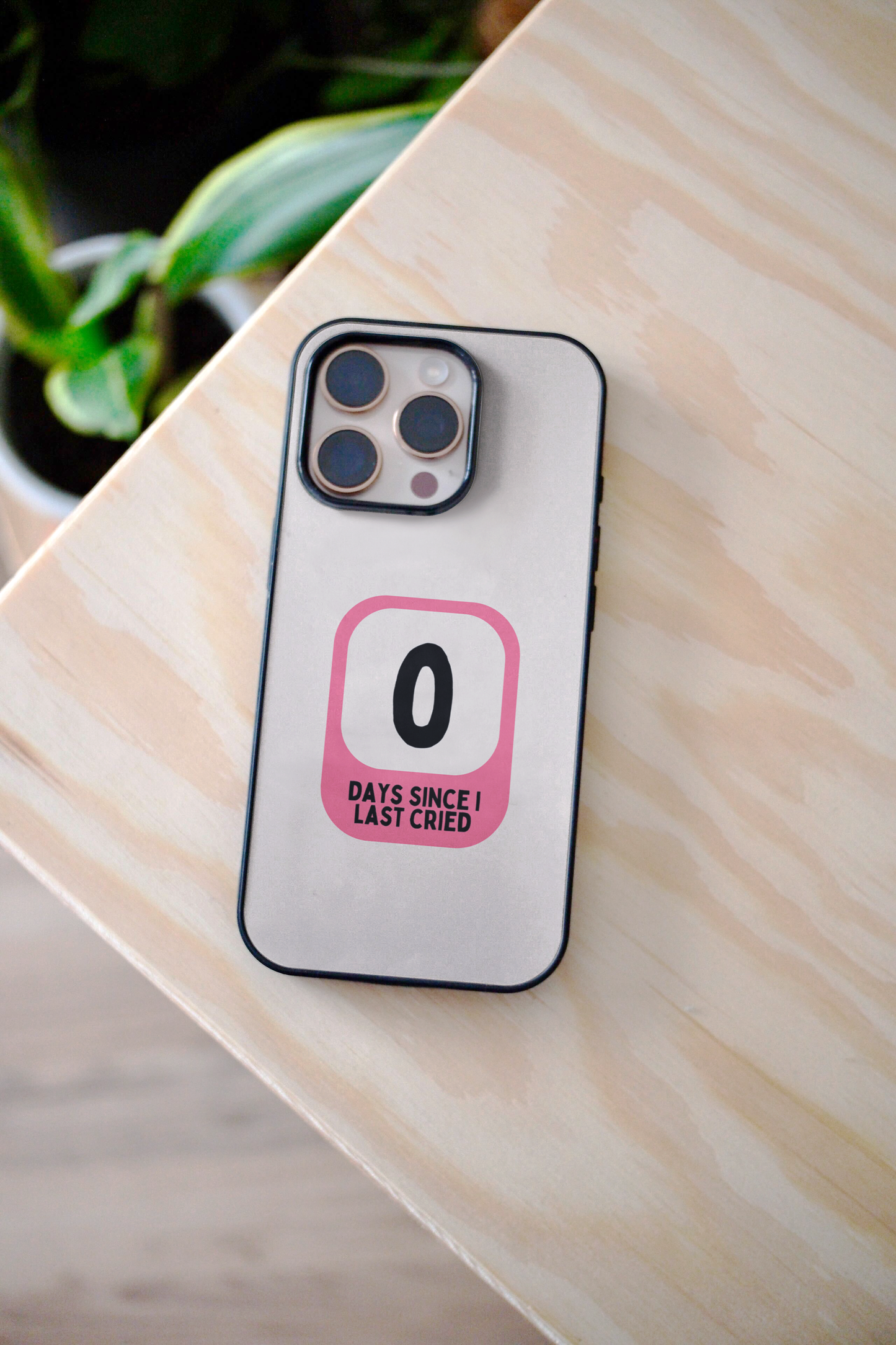 0 Days Since I Last Cried | Phone Case