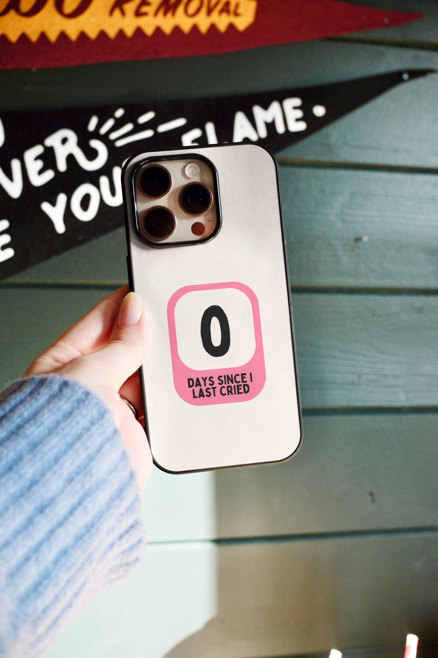 0 Days Since I Last Cried | Phone Case