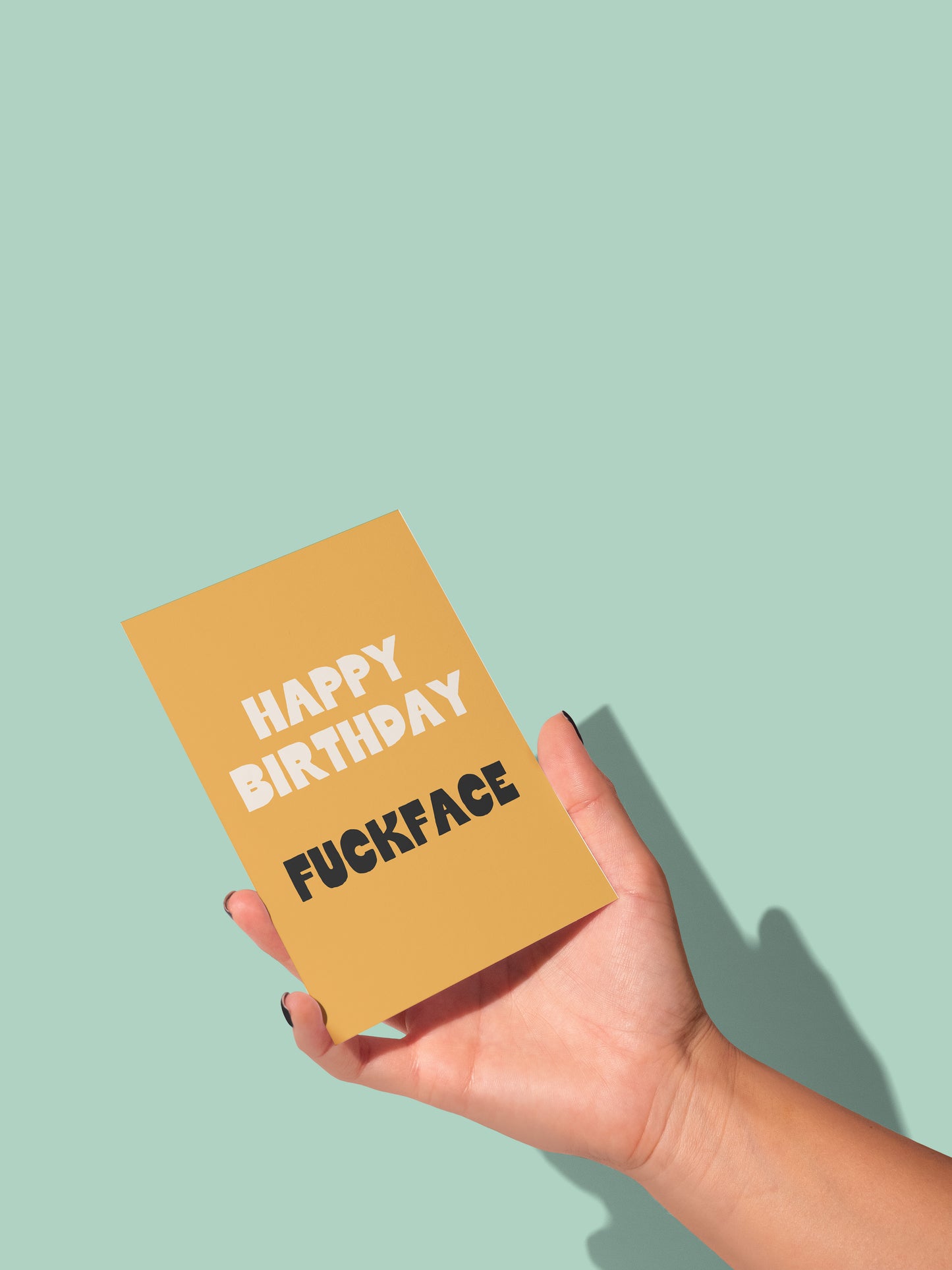 Happy Birthday Fuckface | Greeting Card