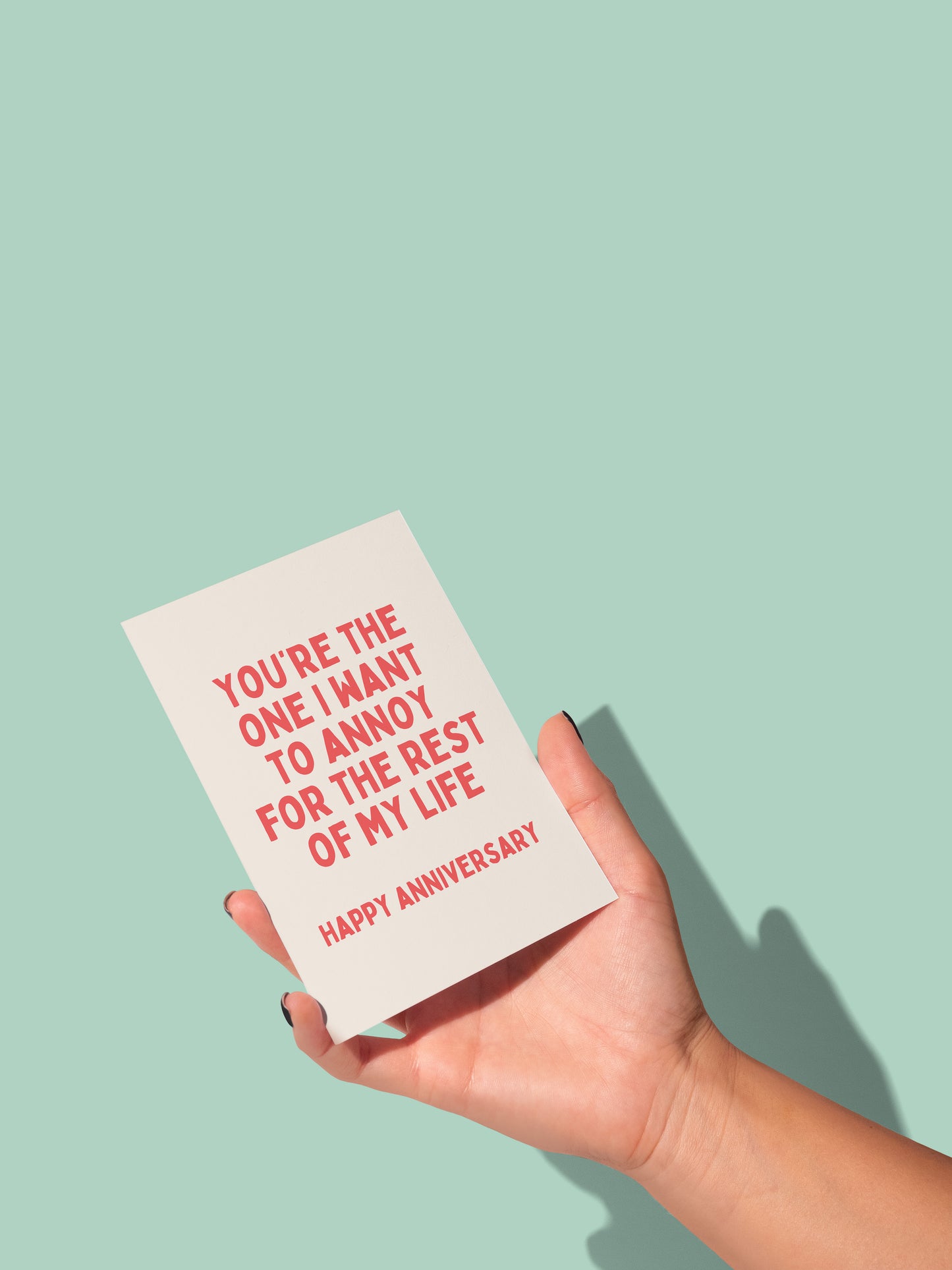 You're The One I Want To Annoy For The Rest Of My Life | Greeting Card