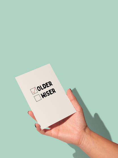 Older Not Wiser | Greeting Card