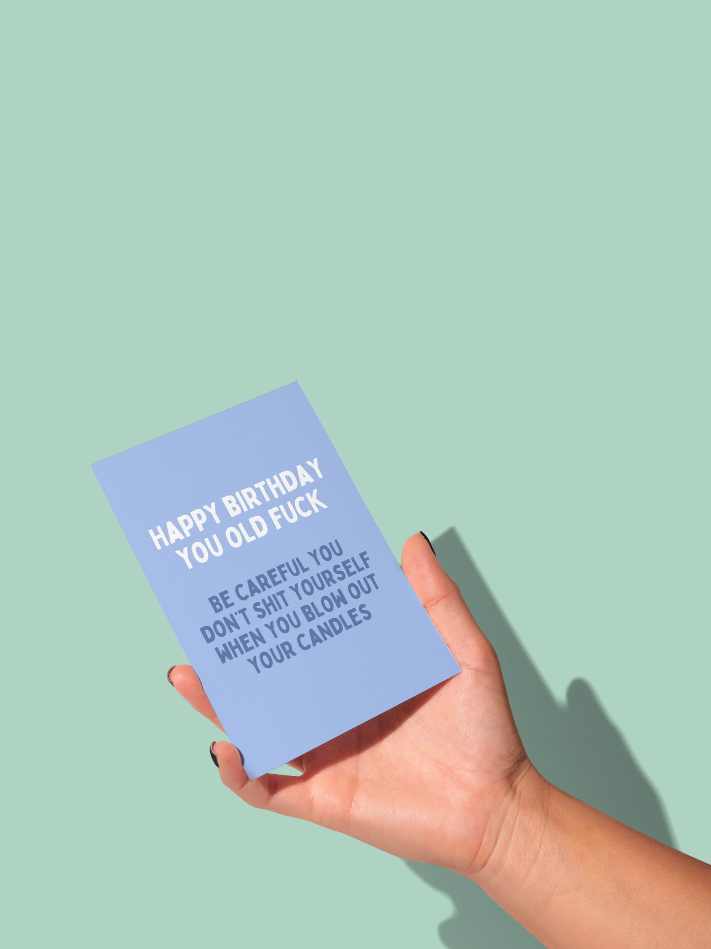 Happy Birthday You Old Fuck | Greeting Card