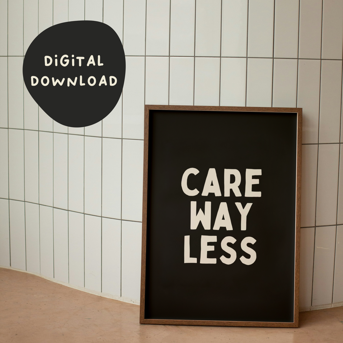 Digital Download | Care Way Less | White and Black