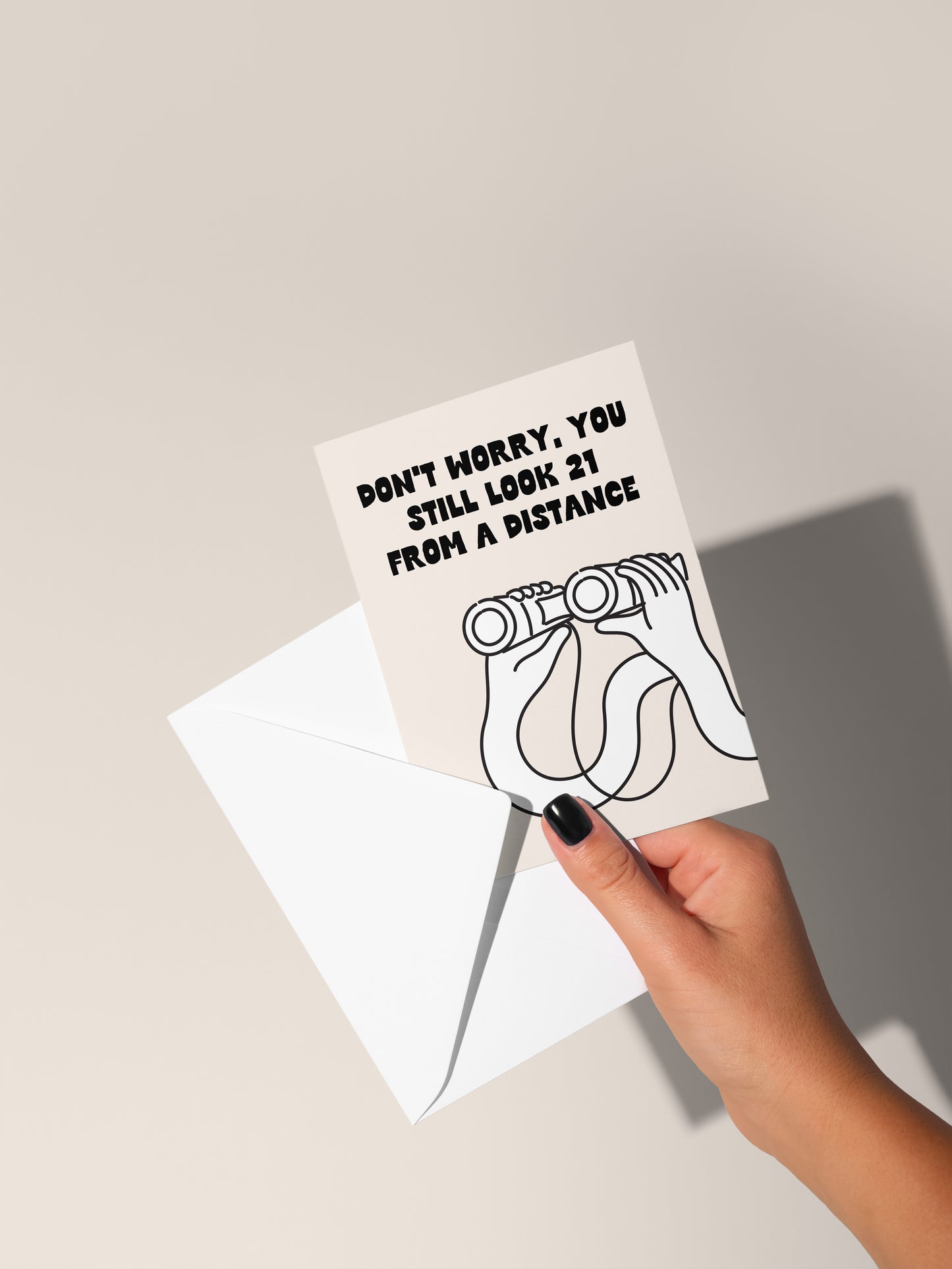 Don't Worry, You Still Look 21 From A Distance | Greeting Card