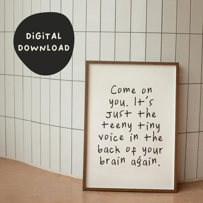 Digital Download | Come On You. It's Just The Teeny Tiny Voice | Black and Cream