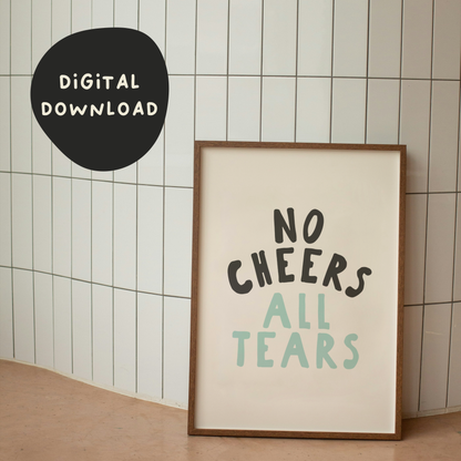 Digital Download | No Cheers All Tears | Seafoam and Charcoal