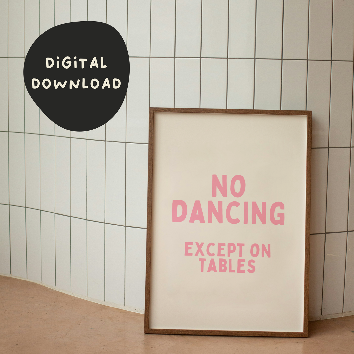 Digital Download | No Dancing On Tables | Blush Pink and Cream