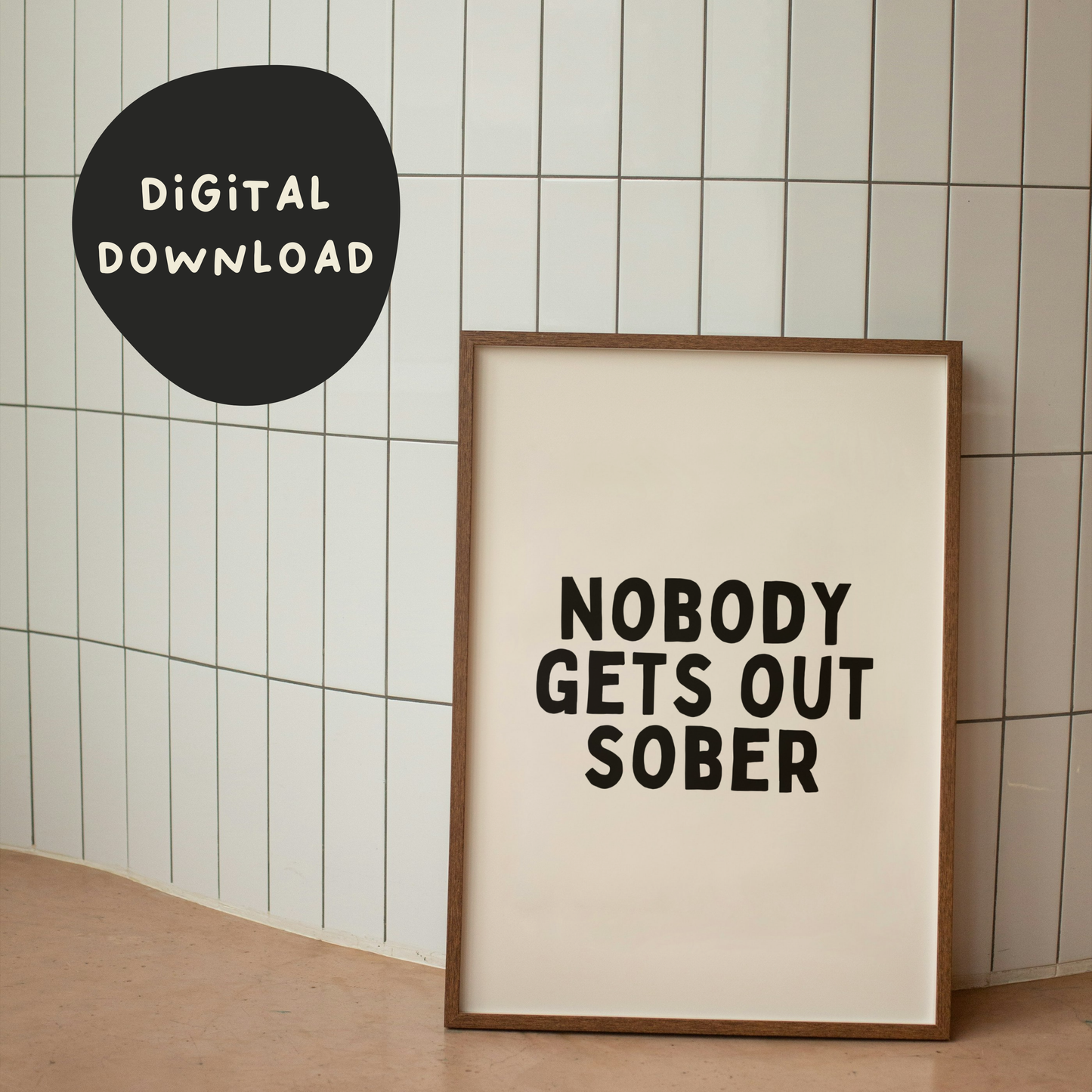 Digital Download | Nobody Gets Out Sober | Black and Cream