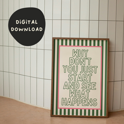 Digital Download | Why Don't You Just Start | Hunter Green and Cream