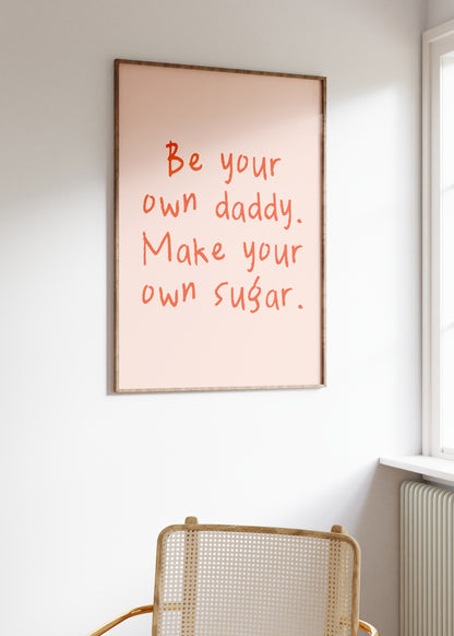 Be Your Own Daddy. Make Your Own Sugar | Red and Pink | Art Print