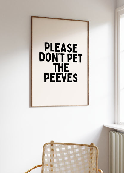 Please Don't Pet The Peeves | Black and Cream | Art Print