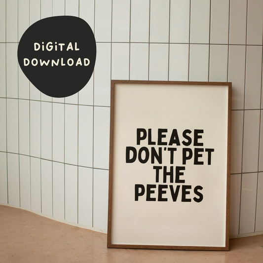 Digital Download | Please Don't Pet The Peeves | Black and Cream