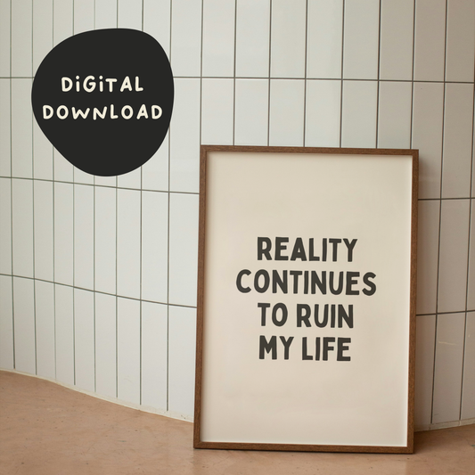 Digital Download | Reality Continues To Ruin My Life | Black and Cream