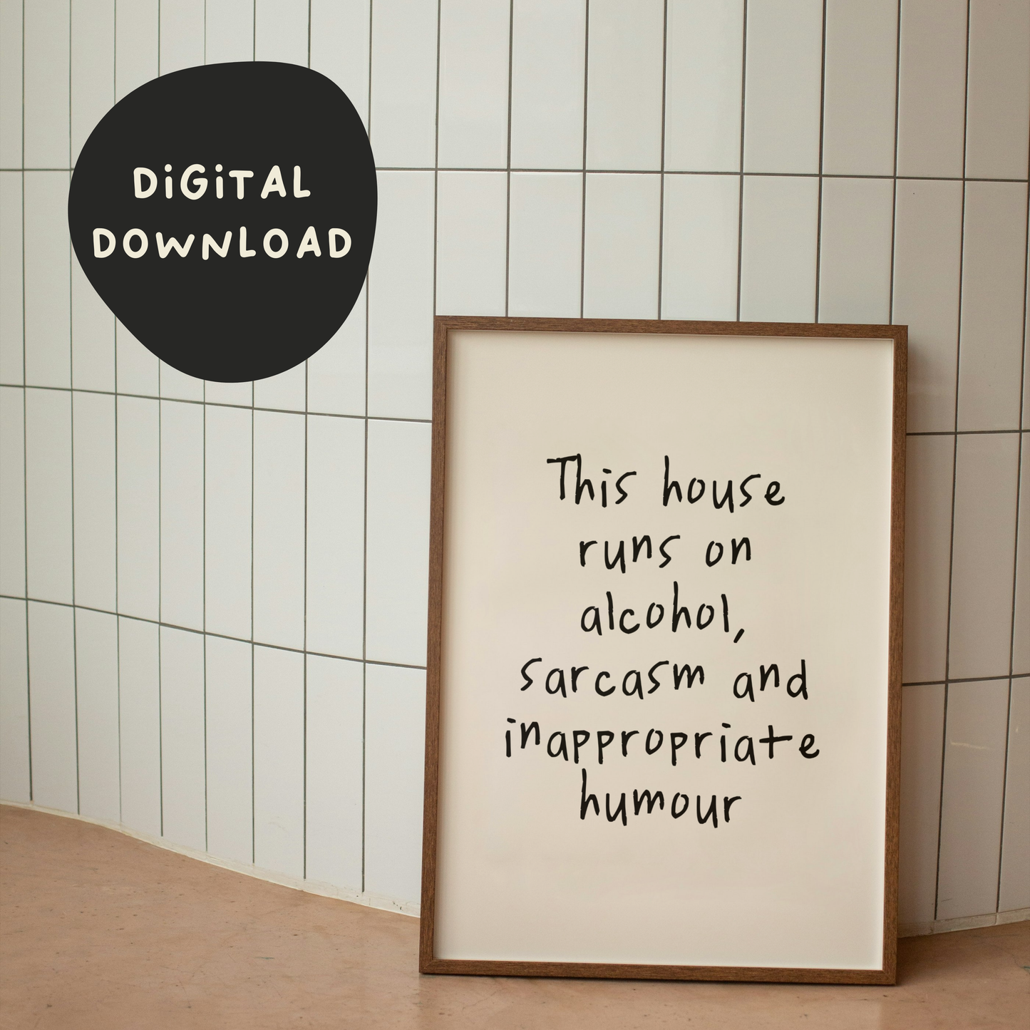 Digital Download | This House Runs On Alcohol, Sarcasm And Inappropriate Humour | Black and Cream