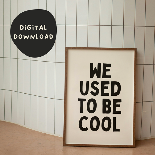 Digital Download | We Used To Be Cool | Black and Cream