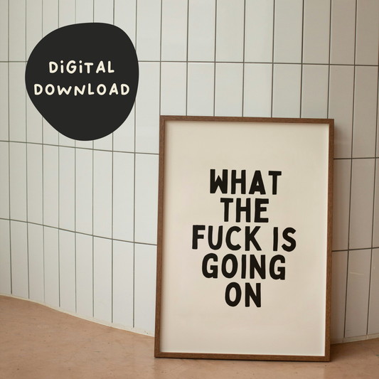 Digital Download | What The Fuck Is Going On | Black and Cream