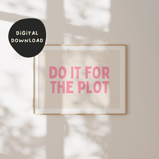 Digital Download | Do It For The Plot | Landscape | Blush Pink and Cream