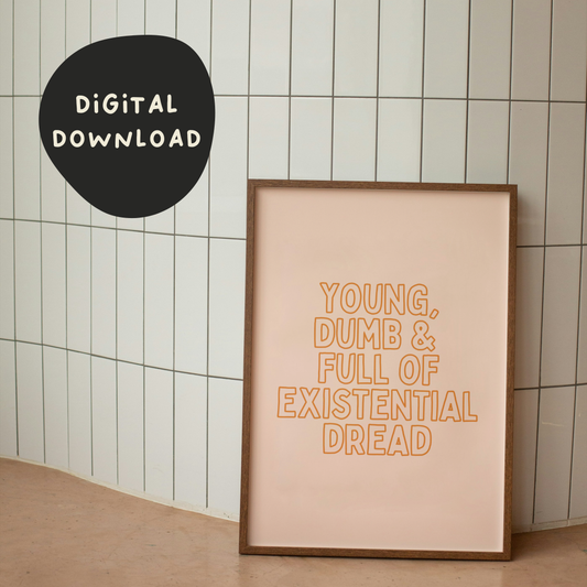 Digital Download | Young Dumb And Full Of Existential Dread | Orange and Peach