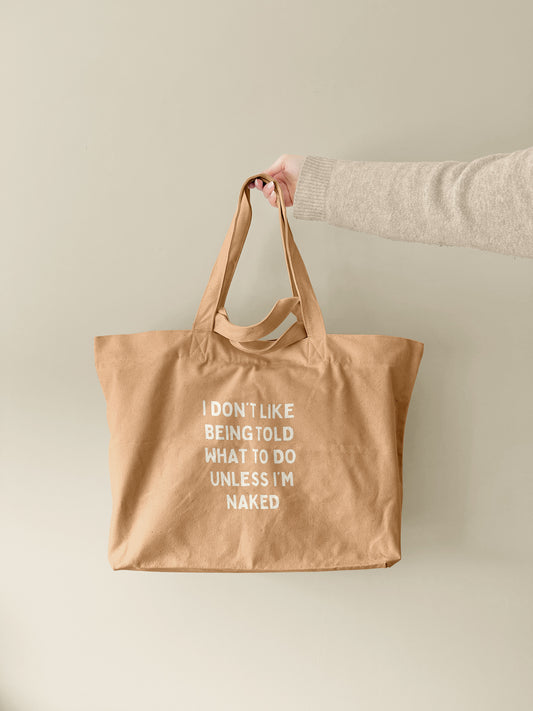 I Don't Like Being Told What To Do | Tote Bag