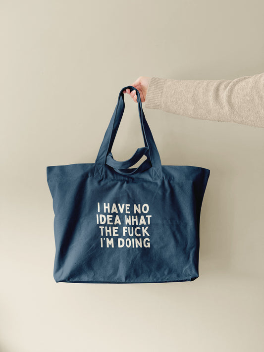 I Have No Idea What The Fuck I'm Doing | Tote Bag