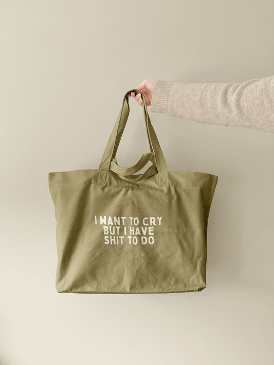 I Want To Cry But I Have Shit To Do | Tote Bag