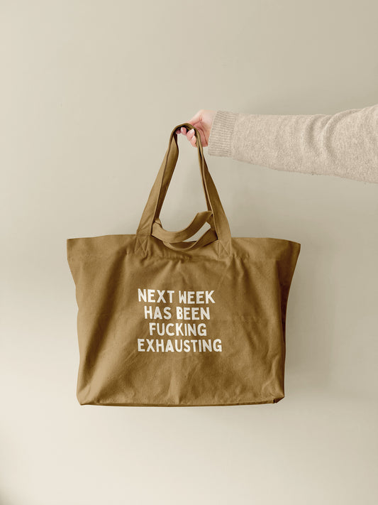 Next Week Has Been Fucking Exhausting | Tote Bag