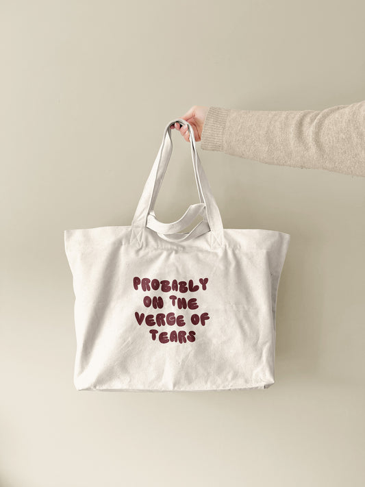 Probably On The Verge Of Tears | Tote Bag