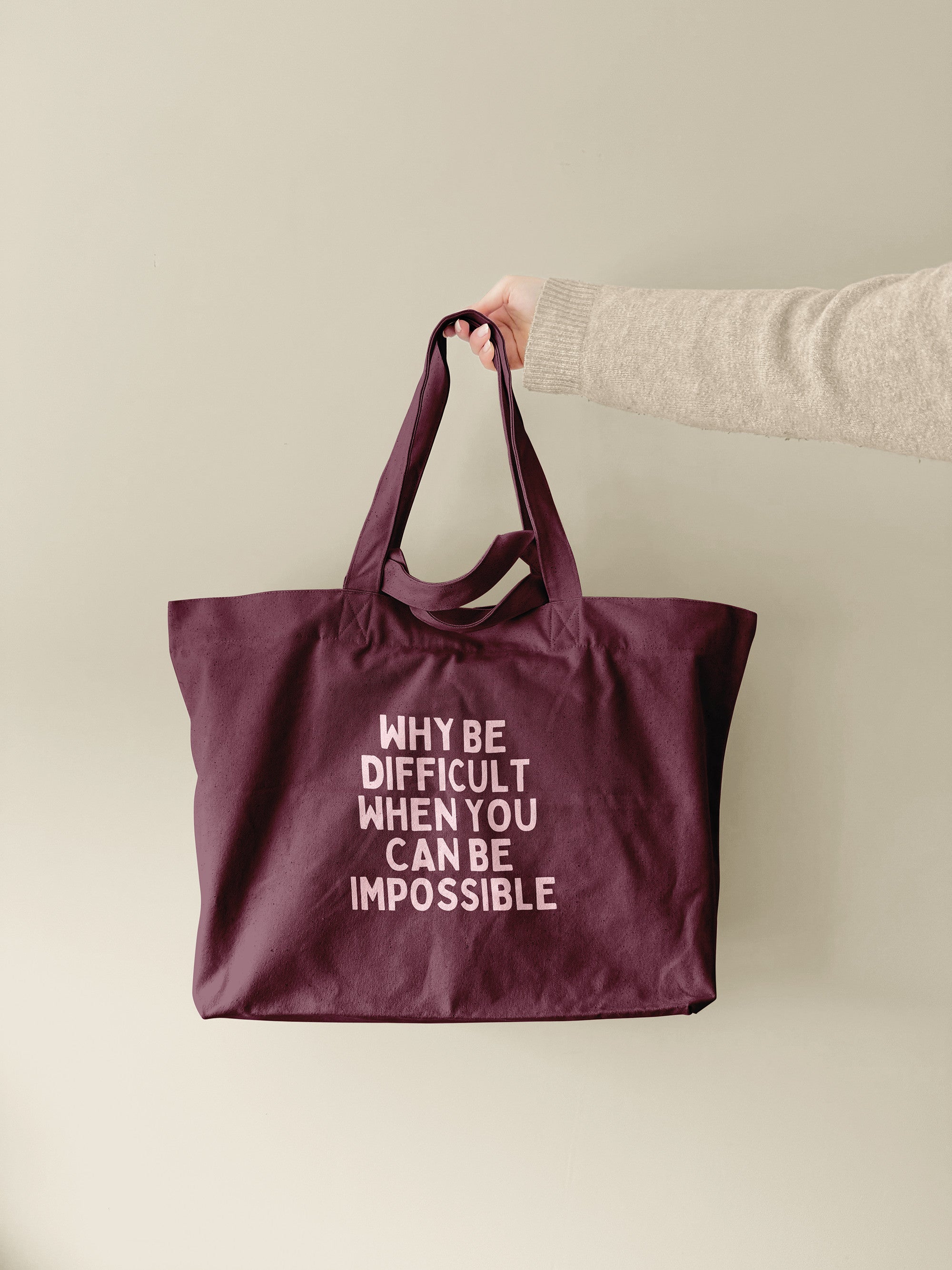 Why Be Difficult When You Can Be Impossible | Tote Bag