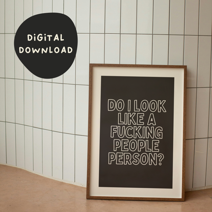 Digital Download | Do I Look Like A Fucking People Person | Cream and Black