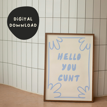 Digital Download | Hello You Cunt | Cornflower Blue and Cream