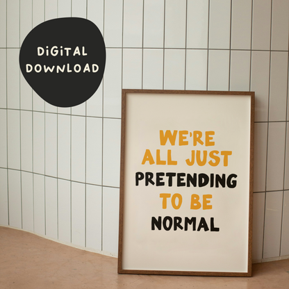 WISDOM & WONDER X HEY WONDER | Digital Download | We're All Just Pretending To Be Normal | Mustard & Black