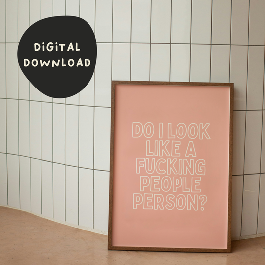 Digital Download | Do I Look Like A Fucking People Person | Cream and Peach