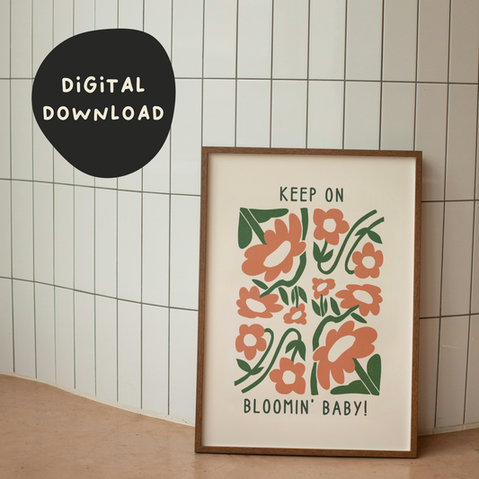 Digital Download | Keep On Bloomin' Baby | Ginger And Cream