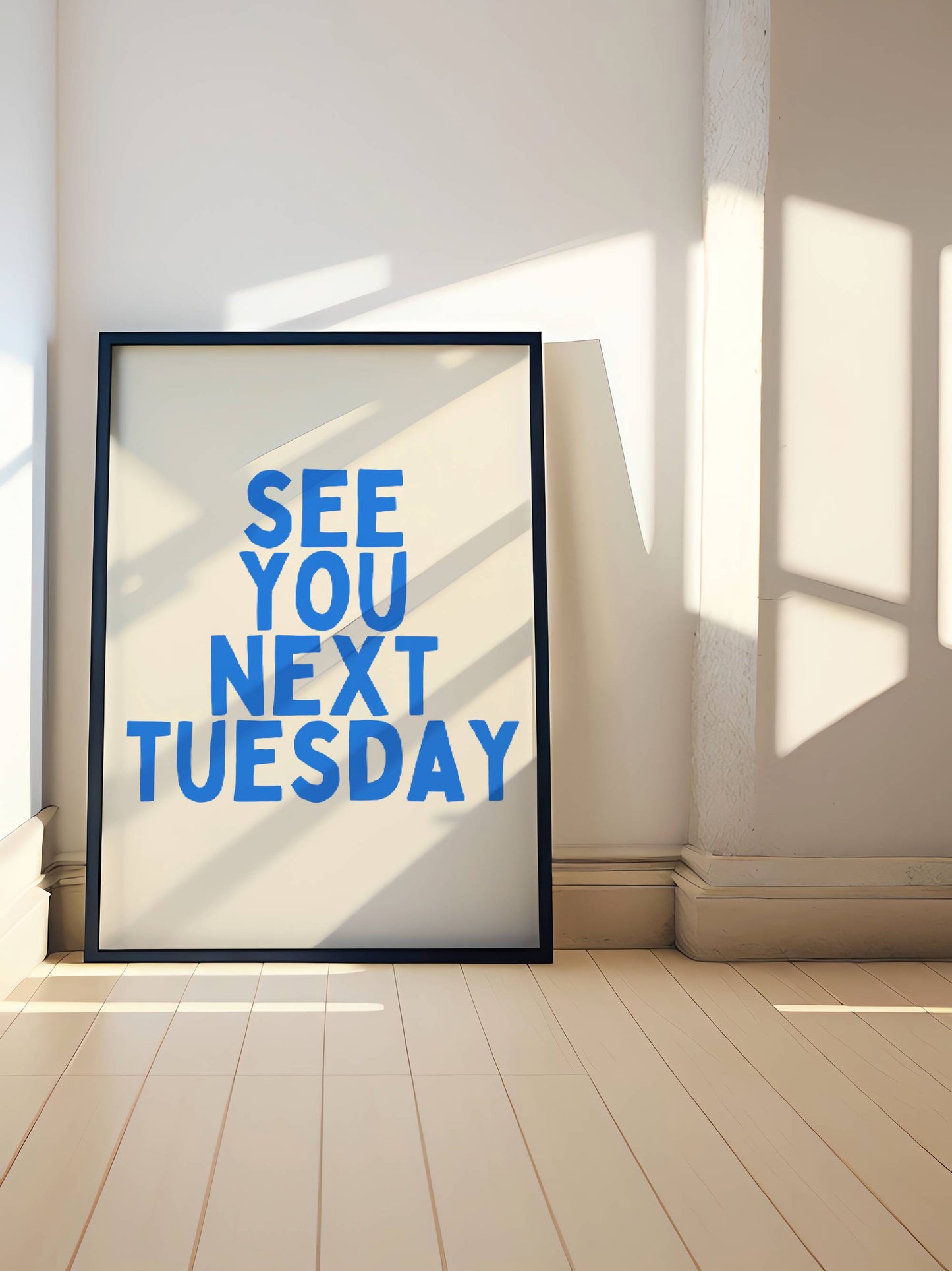 See You Next Tuesday | Blue and Cream | Art Print