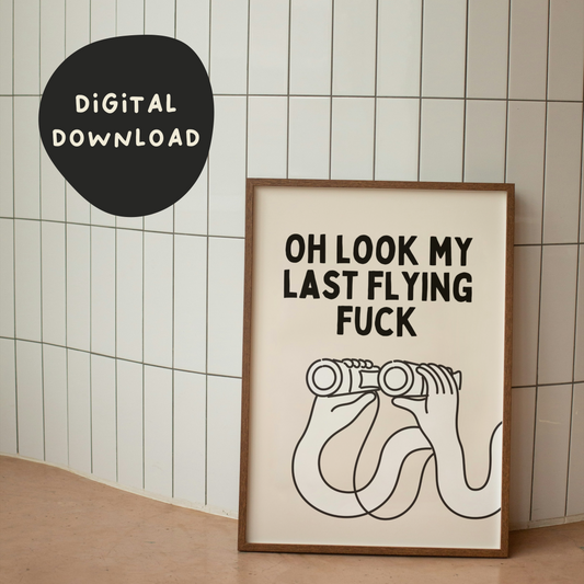 Digital Download | Oh Look My Last Flying Fuck | Black and Cream