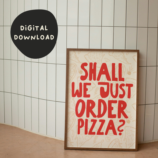 Digital Download | Shall We Just Order Pizza? | Red and Cream