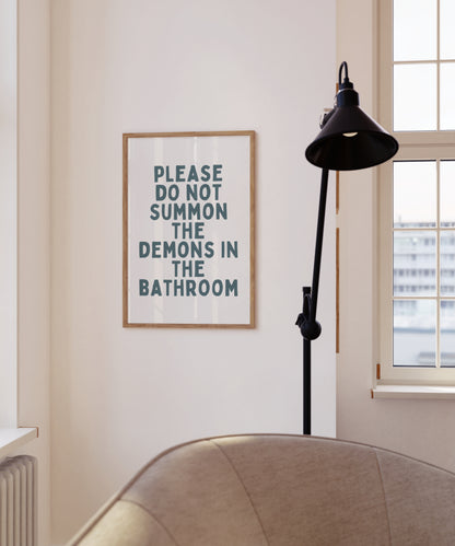 Please Do Not Summon The Demons In The Bathroom | Dusty Teal and White | Art Print