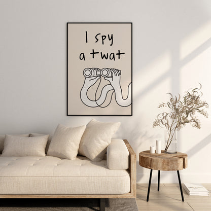 I Spy A Twat | Black and Cream | Art Print