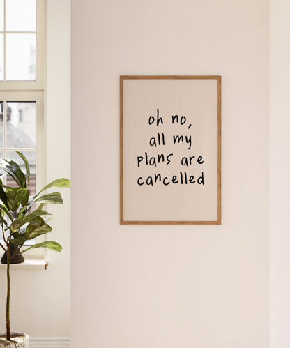 Digital Download | Oh No All My Plans Are Cancelled | Black and Cream