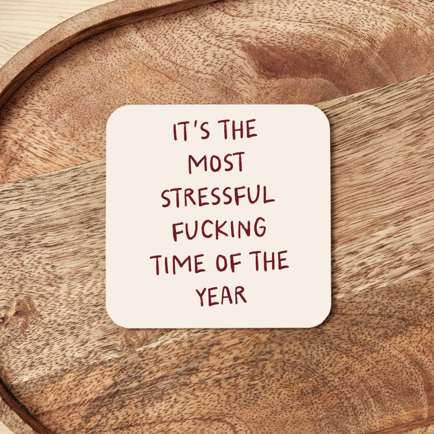 It's The Most Stressful Fucking Time Of Year | Christmas Coaster