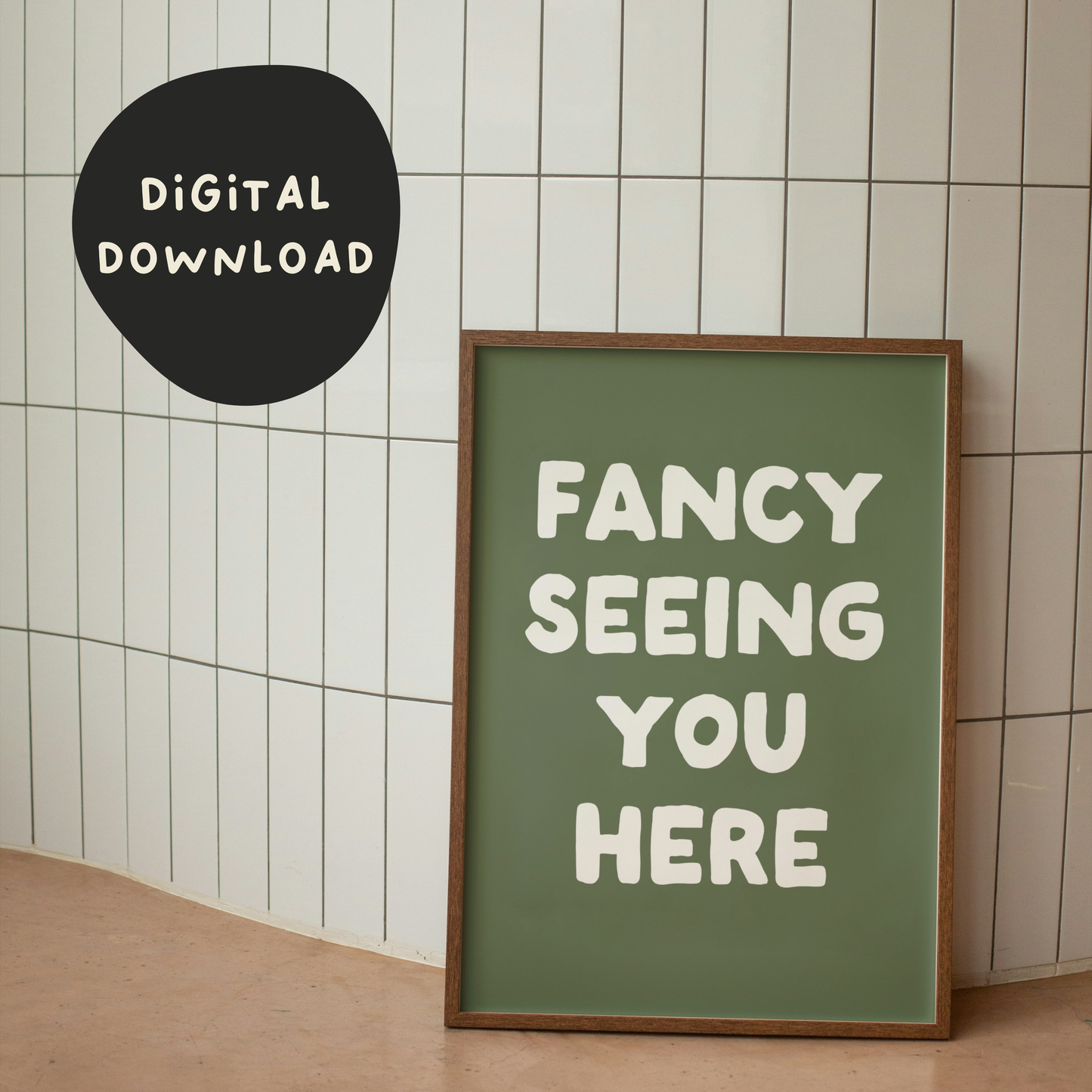 Digital Download | Fancy Seeing You Here | White and Olive Green