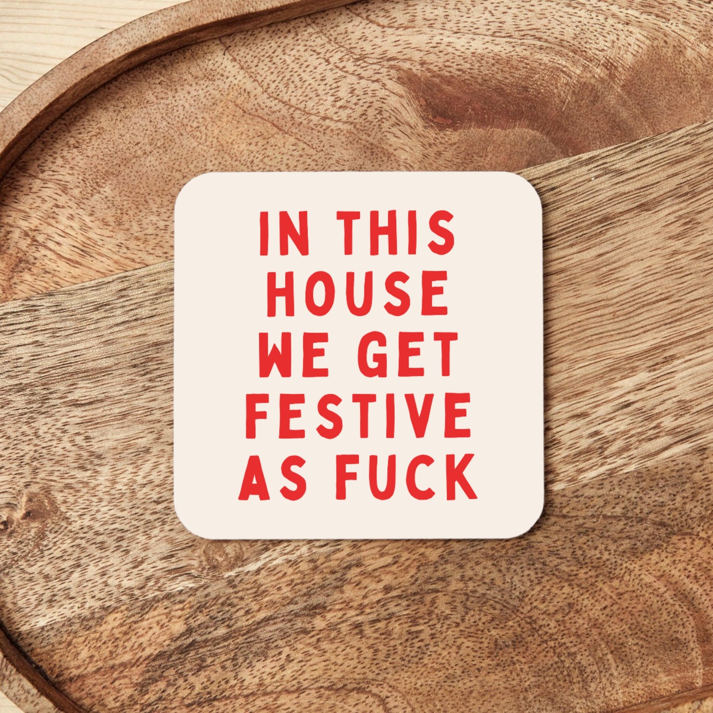 In This House We Get Festive As Fuck | Christmas Coaster