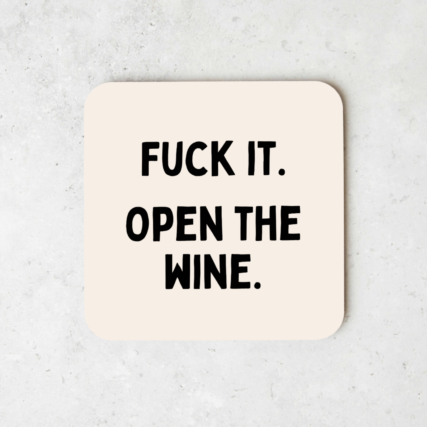 Fuck It. Open The Wine | Coaster