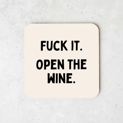Fuck It. Open The Wine | Coaster