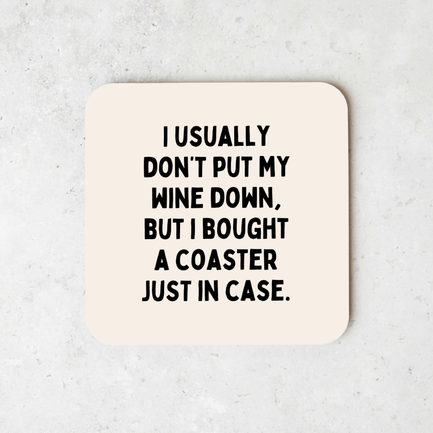 I Usually Don't Put My Wine Down | Coaster